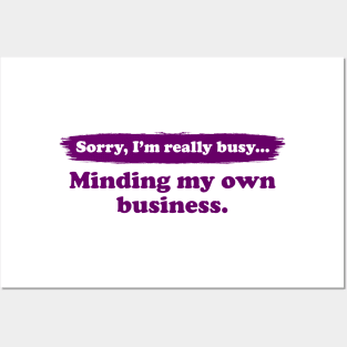 I'm really busy minding my own business | Typography Quote Posters and Art